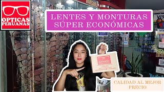 LENTES Y MONTURAS SÚPER ECONÓMICAS DE MUY BUENA CALIDAD quotÓPTICAS PERUANASquot TODO LO QUE DEBES SABER [upl. by Eintirb]