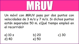 MRUV  Un móvil con MRUV pasa por dos puntos con velocidades de 3 ms y 7 ms [upl. by Lebazi]