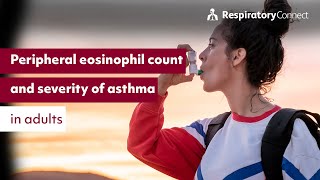 Peripheral Eosinophil Count A Biomarker for Asthma Severity in Adults [upl. by Aivirt]