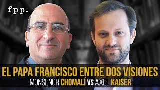 DEBATE Axel Kaiser y Monseñor Chomalí  El Papa Francisco entre dos visiones [upl. by Uhej]