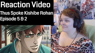 Thus Spoke Kishibe Rohan Episode 5 amp 2 Reaction JoJos Bizarre Adventure OVA [upl. by Yahsram]