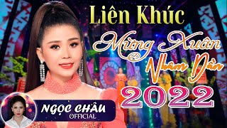 LK VỌNG CỔ XUÂN MỪNG XUÂN NHÂM DẦN 2022  Ca Cổ Hơi Dài Hay Nhất NGỌC CHÂU Quá Đỉnh [upl. by Ylhsa215]