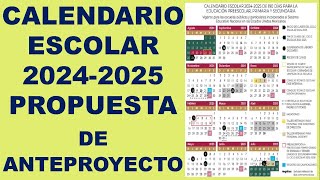 CALENDARIO ESCOLAR 20242025 PROPUESTA DE ANTEPROYECTO [upl. by Annaliese]