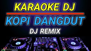 KARAOKE KOPI DANGDUT  VITA ALVIA DJ REMIX BY JMBD [upl. by Jaquelyn346]