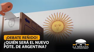 ¡DEBATE REÑIDO  ¿QUIÉN SERÁ EL NUEVO PDTE DE ARGENTINA [upl. by Notelrac]