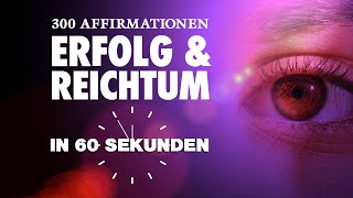 ERFOLG  300 positive Affirmationen in 60 Sekunden  Sehr intensiv [upl. by Buderus]