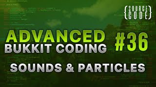 Advanced Bukkit Coding  Sounds amp Particle Effects ProtocolLib  Episode 36 [upl. by Ahsinyd286]