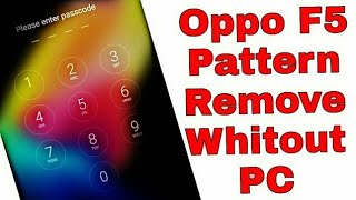 Oppo F5 Hard Reset Pattern Unlock whitout PC [upl. by Neumark689]