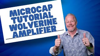 Microcap Tutorial introducing the Wolverine Amplifier microcaptutorial wolverineamplfier [upl. by Warenne]