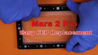 Mars 2 Pro Easy FEP Replacement Walkthrough [upl. by Algy]