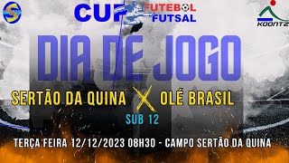 SERTÃO DA QUINA X OLÉ BRASIL AO VIVO SUB 12 CUP FUTEBOL E FUTSAL [upl. by Olfe]