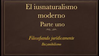 EL IUSNATURALISMO MODERNO PARTE 1 [upl. by Earissed]