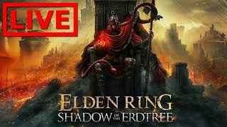 🔴ELDEN RING SHADOW OF THE ERDTREE LAST BIT OF EXPLORING BEFORE MORE FINAL BOSS ATTEMPTS [upl. by Ande61]