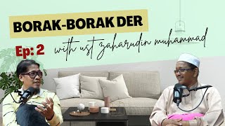 BorakBorak Der EP2 with Ust Zaharudin Muhammad [upl. by Yrrat554]