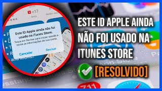 Resolvido Este ID Apple Ainda Não Foi Usado na Itunes Store 2023 [upl. by Oigufer]