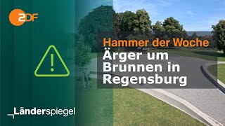 Ärger um Brunnen in Regensburg  Hammer der Woche vom 20724  ZDF [upl. by Latreese]