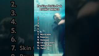 Ranking Linkin Park quotLIVING THINGSquot [upl. by Ahsekal]