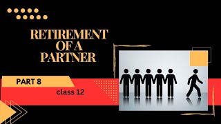 Retirement of a partner  Capital Adjustment  Part 8 [upl. by Raimundo]