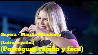 SUPERA  MARILIA MENDONÇA Letra español Portugués rápido y fácil [upl. by Koh]