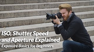 ISO Shutter Speed and Aperture Explained  Exposure Basics for Beginners [upl. by Philender]