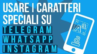 Come utilizzare i caratteri speciali su Telegram Whatsapp e Instagram [upl. by Htieh]