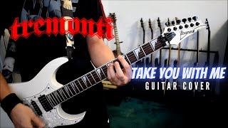 Tremonti  Take You With Me Guitar Cover [upl. by Novihs]