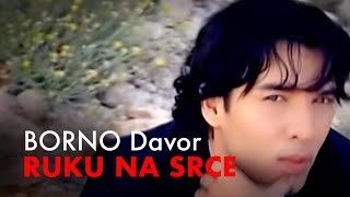 BORNO Davor  Ruku na srce official video [upl. by Sallie]