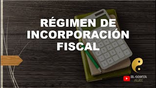 Régimen de Incorporación Fiscal RIF generalidades [upl. by Zea]