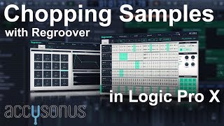 🔥Chopping Samples with Regroover Pro by Accusonus in Logic Pro X [upl. by Are981]