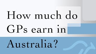 How Much Do Doctors Make in Australia  Australian GP Earnings Explained [upl. by Afira]