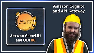 Amazon GameLiftUE4 Episode 6 Amazon Cognito and API Gateway [upl. by Aleakam169]