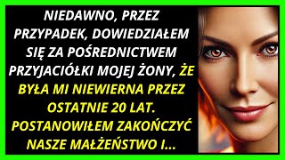 KOŃCZĘ MOJE 20LETNIE MAŁŻEŃSTWO ODKRYŁEM ŻE ZDRADZIŁA MNIE JESZCZE PRZED ŚLUBEM [upl. by Lecroy283]