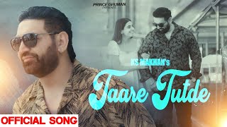 TAARE TUTDE  KS MAKHAN  PRINCE GHUMAN  JAS GREWAL  A MASTER FILMS  SAD ROMANTIC SONG [upl. by Clifton192]