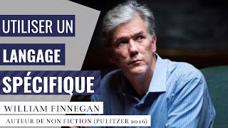 William Finnegan Pulitzer 2016  Utiliser un langage spécifique [upl. by Nairbo721]