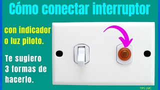 Cómo conectar interruptor de pared con luz piloto o testigo de neón Te sugiero 3 modos de hacerlo [upl. by Thurstan]