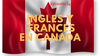 Episodio 14 Bilingüismo en Canada [upl. by Marissa]