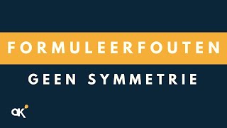 Formuleerfouten Geen Symmetrie [upl. by Noteek]