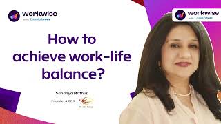 How to achieve worklife balance [upl. by Dene]