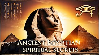 Unveiling Ancient Egyptian Spiritual Secrets 🏺 [upl. by Eugenia]