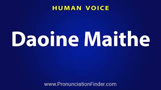 How To Pronounce Daoine Maithe [upl. by Ibby]