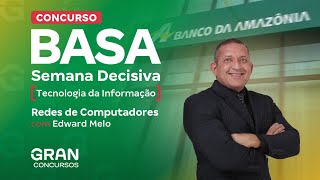 Concurso BASA  Semana Decisiva  Tecnologia da Informação  Redes de Computadores [upl. by Halak]