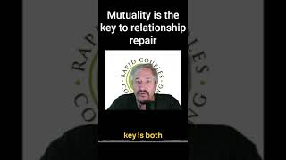 Mutuality is the key to relationship repair [upl. by Candi]