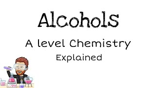 Alcohols  A level Chemistry [upl. by Durrett401]