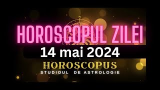 Horoscopul Zilei  14 mai 2024  HOROSCOPUS [upl. by Nekcarb579]