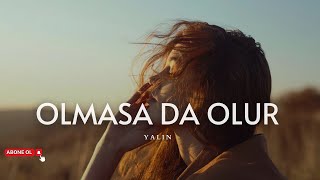 Yalın  Olmasa Da Olur Sözleri  Ne yaz ne kış o tam bahar ❀ [upl. by Mccarty832]