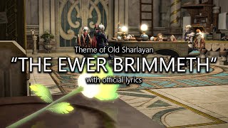 quotThe Ewer Brimmethquot Old Sharlayan Theme with Official Lyrics  Final Fantasy XIV [upl. by Stephen407]