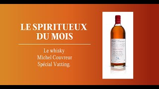 Le Spiritueux du mois  Le whisky Michel Couvreur [upl. by Bendicta754]