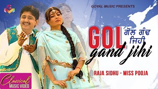 Raja Sidhu  Miss Pooja  Gol Gand Jihi  Goyal Music  Official Song [upl. by Yror854]