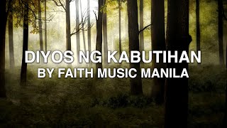 Diyos Ng Kabutihan  Faith Music Manila Lyrics [upl. by Erbas]