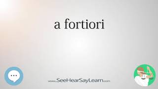 a fortiori 🔊 [upl. by Ahsekram]